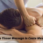 What Deep Tissue Massage in Costa Mesa Involves