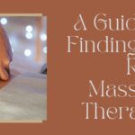 A Guide to Finding the Right Massage Therapist