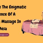 Explore The Enigmatic Experience Of A Luxury Massage In Costa Mesa
