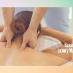Reasons to Choose a Luxury Massage in Costa Mesa