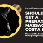 Should You Get a Prenatal Massage in Costa Mesa - Discover the Benefits During Pregnancy