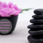 Experience True Solace Hot Stone Massage
